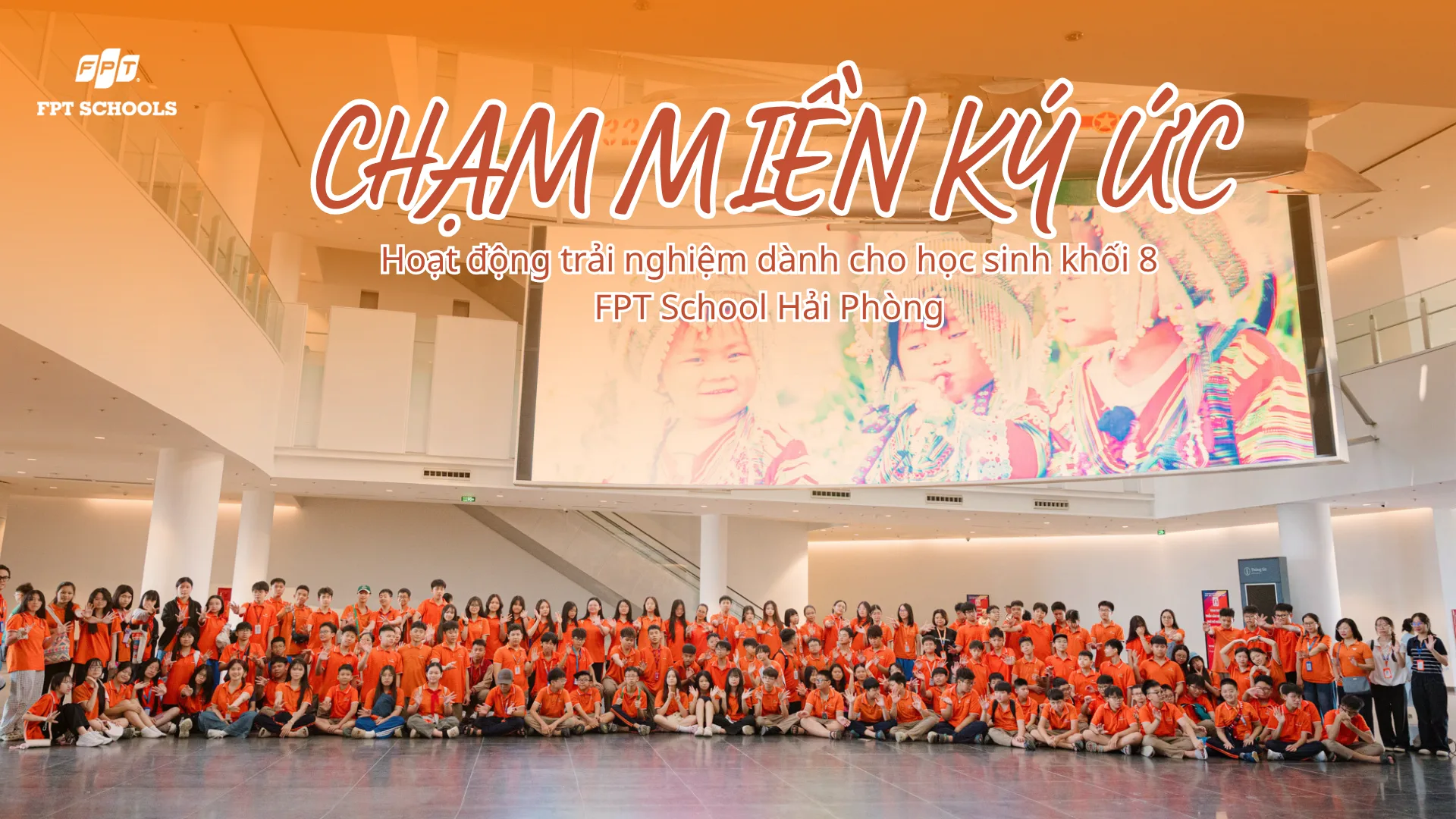 Hành trình “Chạm miền ký ức” của học sinh khối 8 FPT School Hải Phòng | FPT Schools