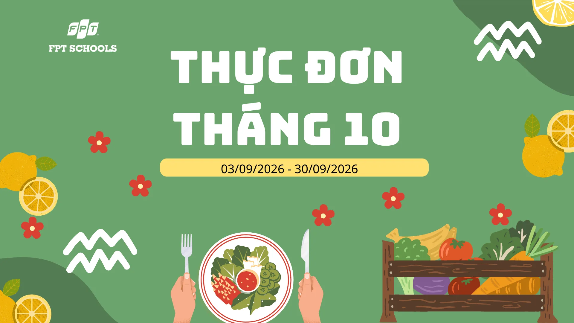 Thực đơn tháng 10 – FPT School Cầu Giấy | FPT Schools
