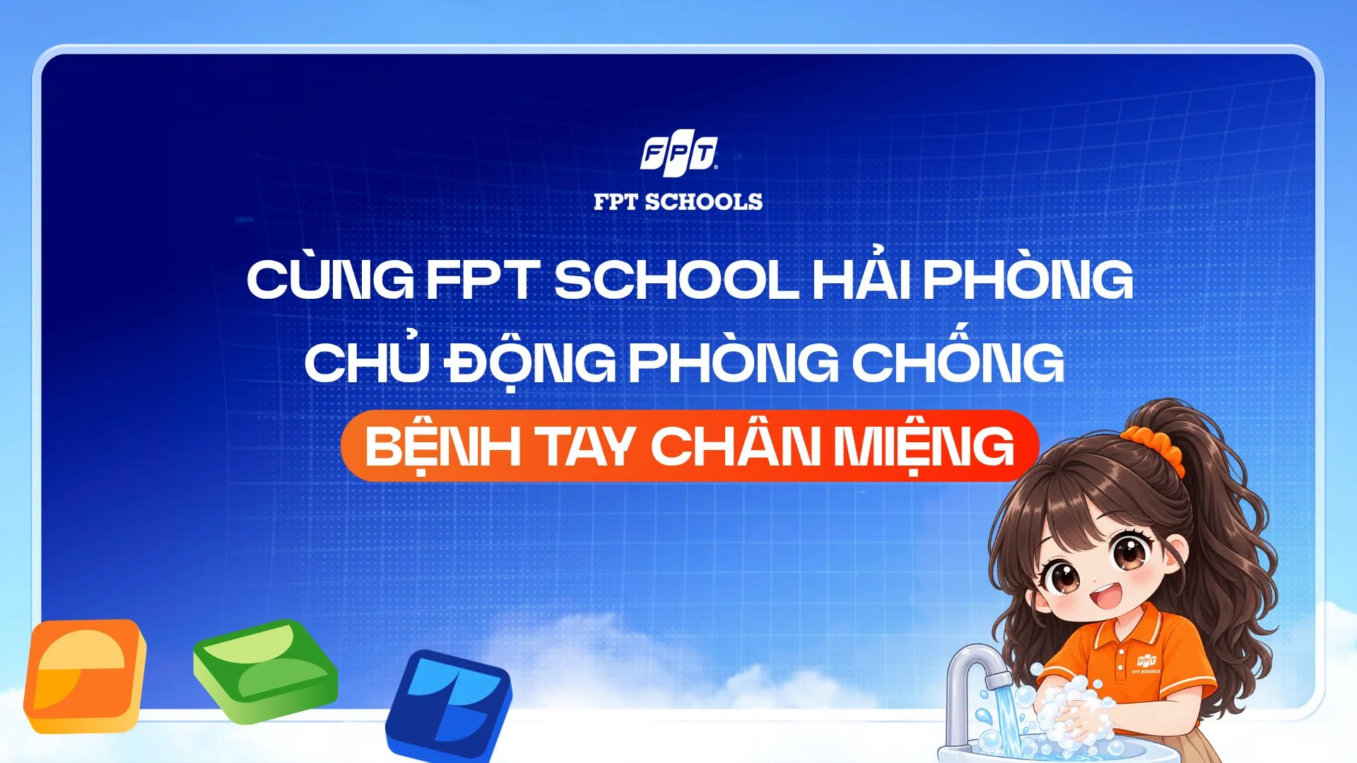FPT School Hải Phòng chủ động phòng chống bệnh tay chân miệng | FPT Schools