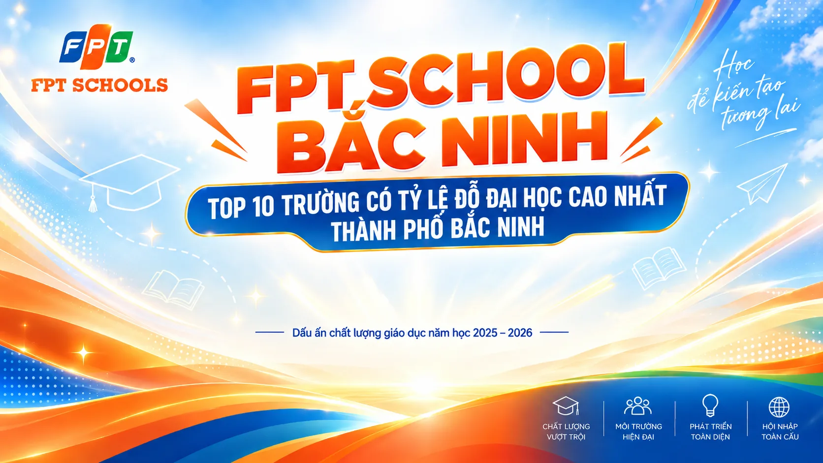 FPT School Bắc Ninh nằm trong top 10 trường có tỷ lệ đỗ đại học cao nhất thành phố Bắc Ninh | FPT Schools